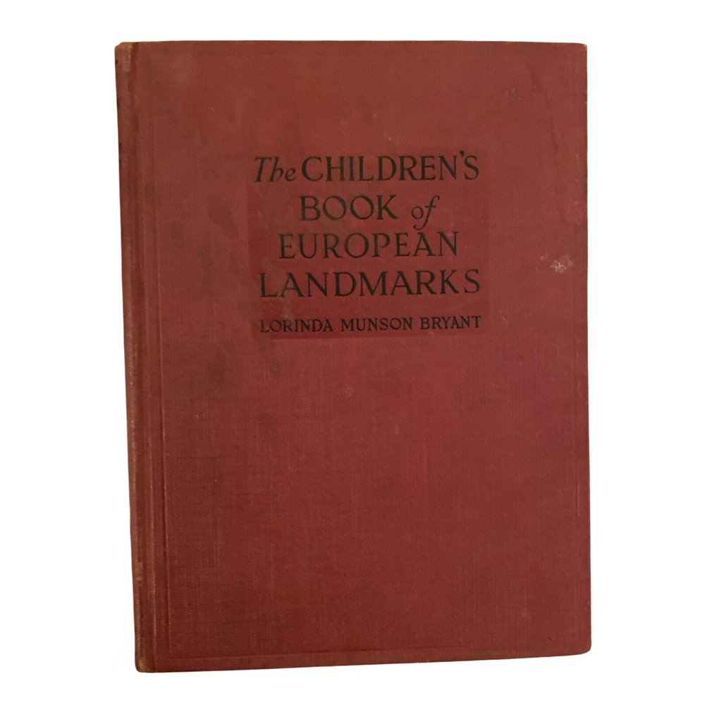 The Children's Book of European Landmarks by Lorinda M. Bryant 1928 1st Printing
